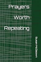 Prayers Worth Repeating 1946268097 Book Cover