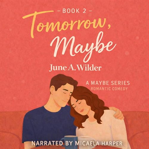 Tomorrow, Maybe Audiobook By June A. Wilder cover art