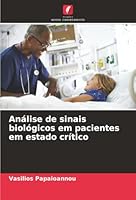 Análise de sinais biológicos em pacientes em estado crítico (Portuguese Edition) 620891406X Book Cover