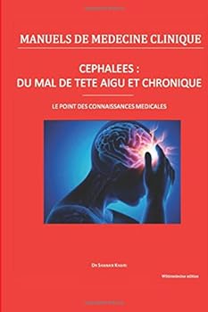 C�phal�es: Du Mal de T�te Aigu Et Chronique: Le Point Des Connaissances M�dicales