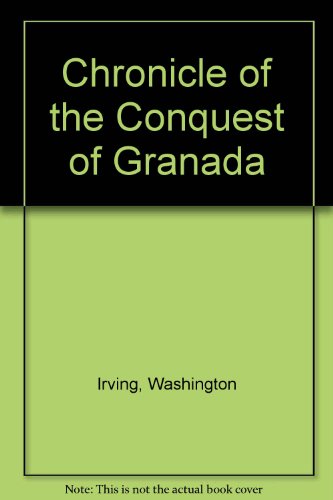 Chronicle of the Conquest of Granada B00086778O Book Cover