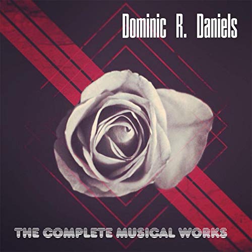 The Complete Musical Works by Dominic R. Daniels on Amazon Music ...