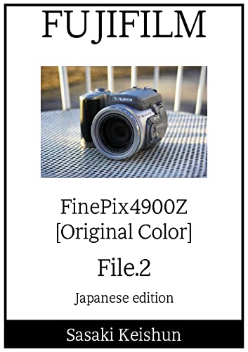 Fujifilm FinePix 4900Z file2 original color sasaki keishun File (Japanese Edition)
