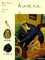 A la vie, à la ... 2092822314 Book Cover