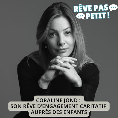 Coraline Jond : Son r&ecirc;ve d&rsquo;engagement caritatif aupr&egrave;s des enfants copertina