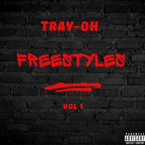 Tray-Oh Freestyles Vol.1 [Explicit]