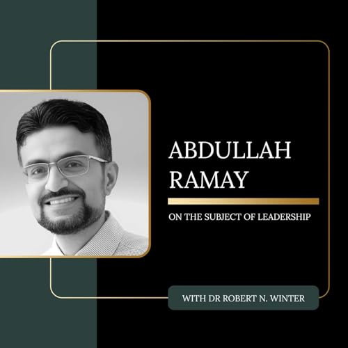 Abdullah Ramay: The Power of Purpose-Driven Leadership in Business