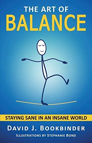 The Art of Balance: Staying Sane in an Insane World