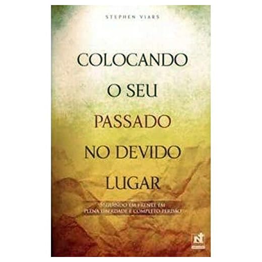 Colocando o Seu Passado No Devido Lugar