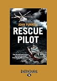  Rescue Pilot: The Daring Adventures of a New Zealand Search and Rescue Pilot