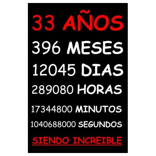 33 AÑOS SIENDO INCREIBLE: REGALO HOMBRE O MUJER 33 AÑOS DE CUMPLEAÑOS ORIGINAL Y DIVERTIDO , CUADERNO DE APUNTES O AGENDA, DIARIO, LEBRETA DE NOTAS..