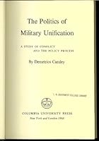 The Politics of Military Unification 0231028857 Book Cover