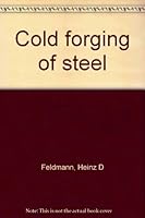 Cold forging of steel B0007EBIV4 Book Cover
