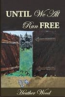 Until We All Run Free (Finding Home) B08L3RLYG6 Book Cover