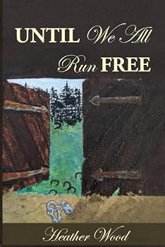Paperback Until We All Run Free (Finding Home) Book