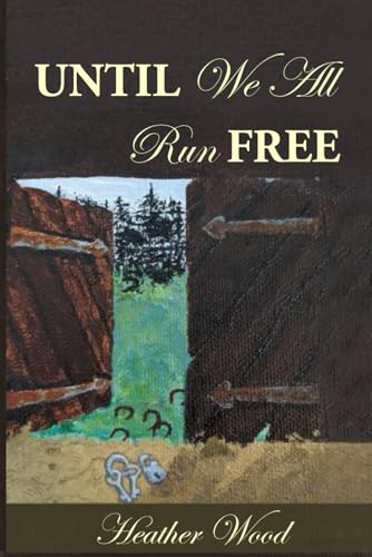Until We All Run Free (Finding Home)