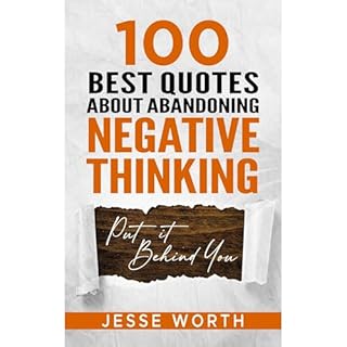 100 Best Quotes About Abandoning Negative Thinking Audiolibro Por Jesse Worth arte de portada