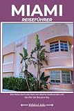  MIAMI REISEFÜHRER