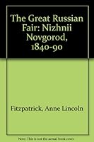 The Great Russian Fair: Nizhnii Novgorod, 1840-90 0312023693 Book Cover