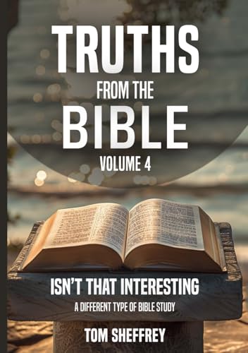 Truths From The Bible: Volume 4