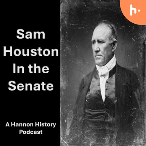 Sam Houston in the Senate by Hannon History cover art