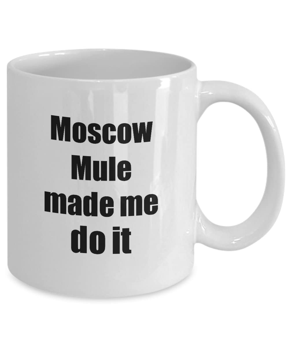 EzGift Moscow Mule Made Me Do It Mug Funny Drink Lover Alcohol Addict Gift Idea Coffee Tea Cup 11 oz