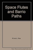 Space Flutes and Barrio Paths 0317615572 Book Cover