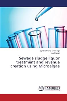 Paperback Sewage sludge liquor treatment and revenue creation using Microalgae Book