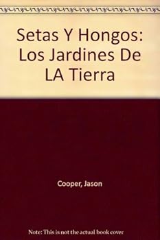 Library Binding Setas Y Hongos: Los Jardines De LA Tierra (Spanish Edition) [Spanish] Book