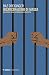Incarcerazioni Di Massa. Un Viaggio Alla Ricerca Della Giustizia - 3