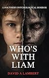 Who's With Liam: A Southern Psychological Horror (English Edition)