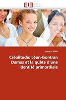 Créolitude: Léon-Gontran Damas et la quête d'une identité primordiale (Omn.Univ.Europ.) 6131568936 Book Cover