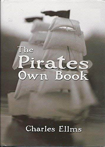 The Pirates Own Book: Or, Authentic Narratives ... 096540465X Book Cover