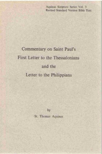 Commentary on Saint Paul's First Letter to the Thessalonians and the Letter to the Philippians (Aquinas Scripture Series, Vol 3)