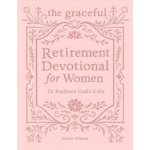 The Graceful Retirement Devotional for Women to Embrace God’s Gifts Audiolibro Por Esther Ellison arte de portada