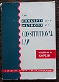 The Concepts and Methods of Constitutional Law (A Carolina Academic Press Study Guide)