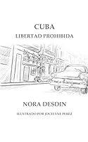 Cuba Libertad Prohibida (Spanish Edition) 1074394364 Book Cover