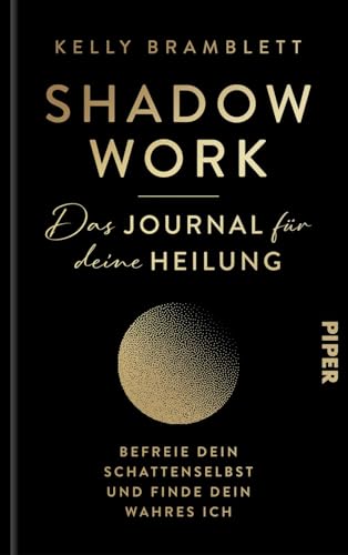 Shadow Work – Das Journal für deine Heilung: Befreie dein Schattenselbst und finde dein wahres Ich | Das Buch zum Booktok-Trend Schattenarbeit