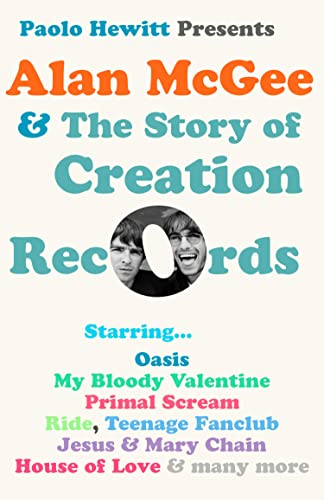 Alan McGee and The Story of Creation Records