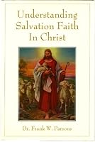 Understanding Salvation Faith in Christ 1579210422 Book Cover