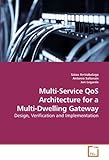  Multi-Service QoS Architecture for a Multi-Dwelling Gateway: Design, Verification and Implementation by Saioa Arrizabalaga (2010-03-22)
