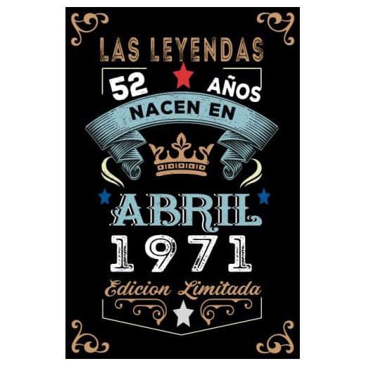 LAS LEYENDAS NACEN EN ABRIL EL AÑO 1971: 52 Aniversario Cuaderno personalizado 52 años regalos Feliz 1971 cumpleaños ideas de regalos