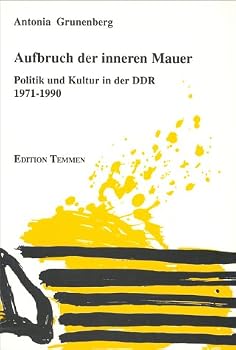 Perfect Paperback Aufbruch der inneren Mauer: Politik und Kultur in der DDR 1971-1990 (German Edition) [German] Book