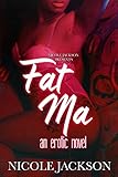 Fat Ma: An Erotic novel