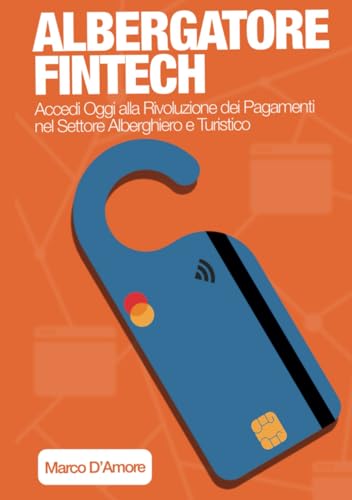 Albergatore Fintech: Accedi Oggi alla Rivoluzione dei Pagamenti nel Settore Alberghiero e Turistico