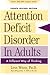 Attention Deficit Disorder in Adults: A Different Way of Thinking