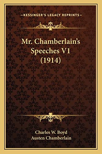 Mr. Chamberlain's Speeches V1 (1914)