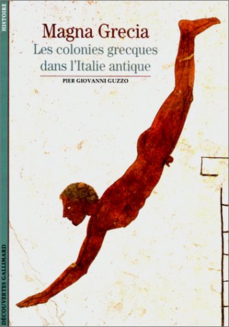 Télécharger Magna Grecia : Les colonies grecques dans l'Italie antique Livre eBook France