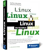 Linux: Der kompakte Grundkurs. So lernen Sie das Linux-System grundlegend...