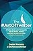 The #ArtOfTwitter: A Twitter Guide with 114 Powerful Tips for Artists, Authors, Musicians, Writers, and Other Creative Professionals (The Creative Business Series)